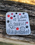 I don’t shine I sharkle 1.5" ditto tag - Trash Panda's Closet