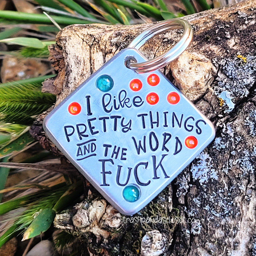 I like pretty things and the word fuck  1.25" ditto tag - Trash Panda's Closet