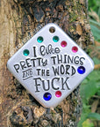 I like pretty things and the word fuck  1.25" ditto tag - Trash Panda's Closet