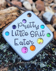 Pretty little shit eater  1.25" ditto tag - Trash Panda's Closet