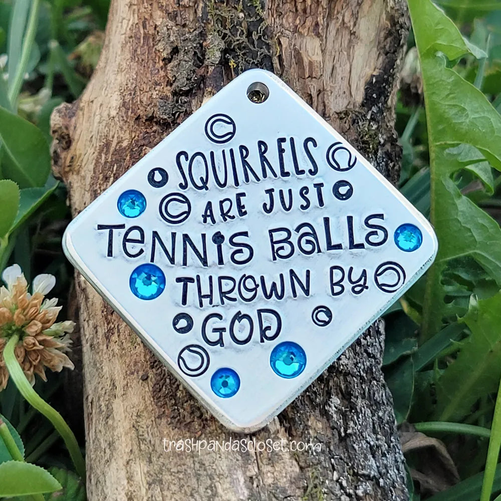 Squirrels Are Just Tennis Balls Thrown By God 1.5" ditto tag - Trash Panda's Closet